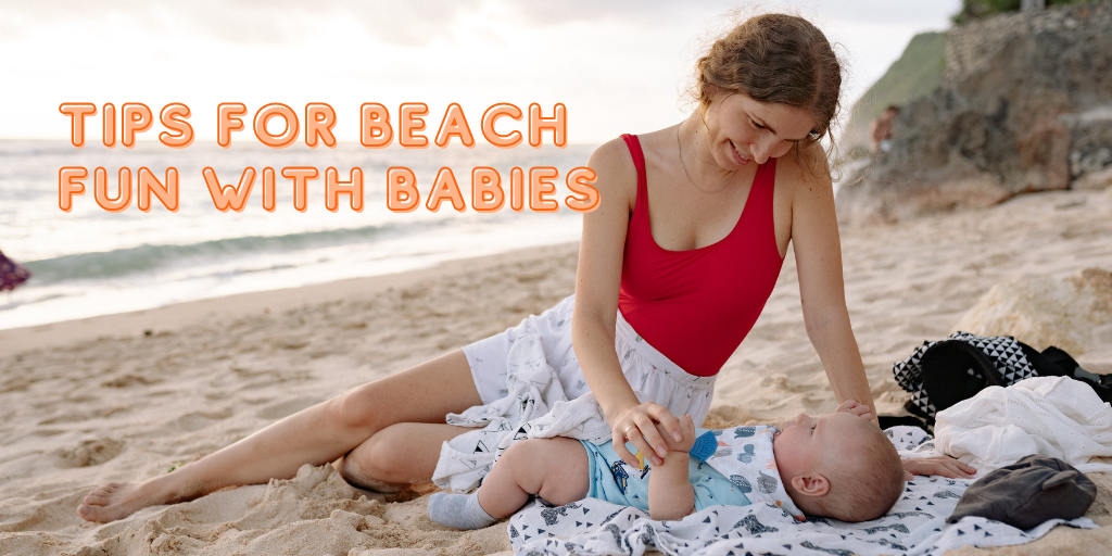 Tips for Beach Fun with Babies