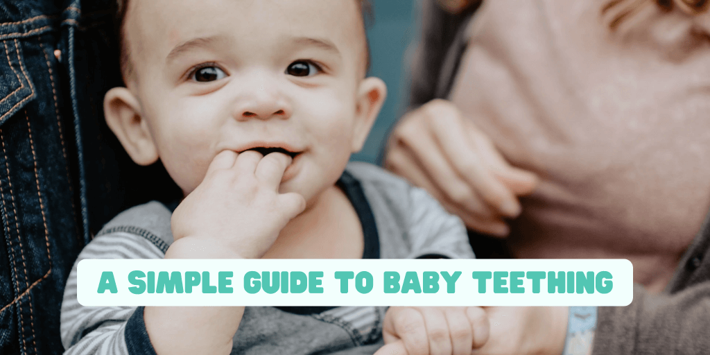 Your simple guide to baby teething