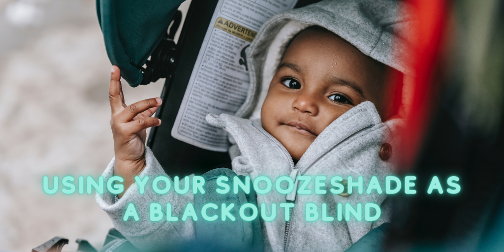 Using your SnoozeShade as a blackout blind