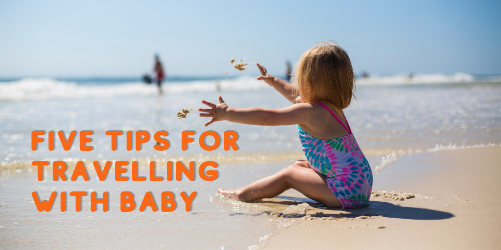 Five tips for travelling with a baby