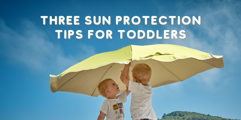 Three sun protection tips for toddlers