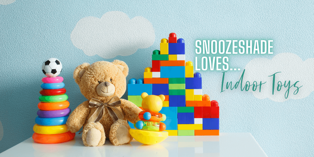 SnoozeShade loves indoor toys for babies and toddlers