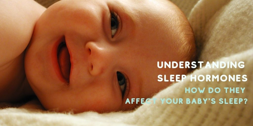 What’s the deal with sleep hormones and how do they affect baby sleep?