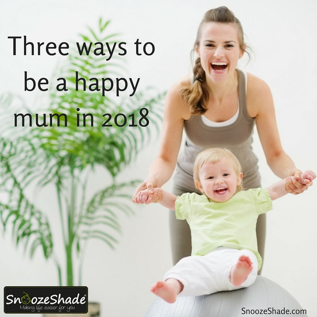 Three ways to be a happy mum in 2018