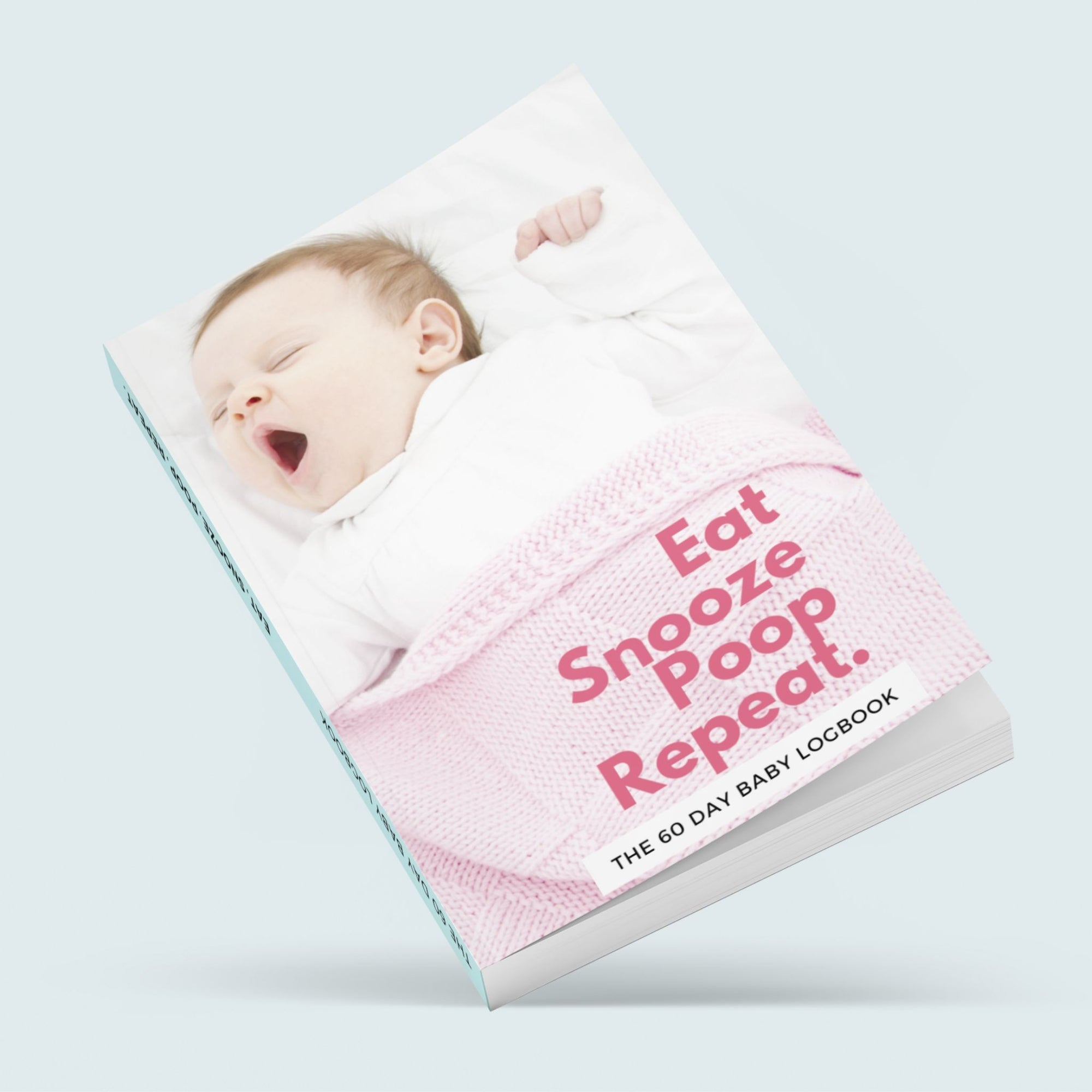 EAT, SNOOZE, POOP, REPEAT - 60 day baby sleep & food tracker, logbook, keepsake and diary