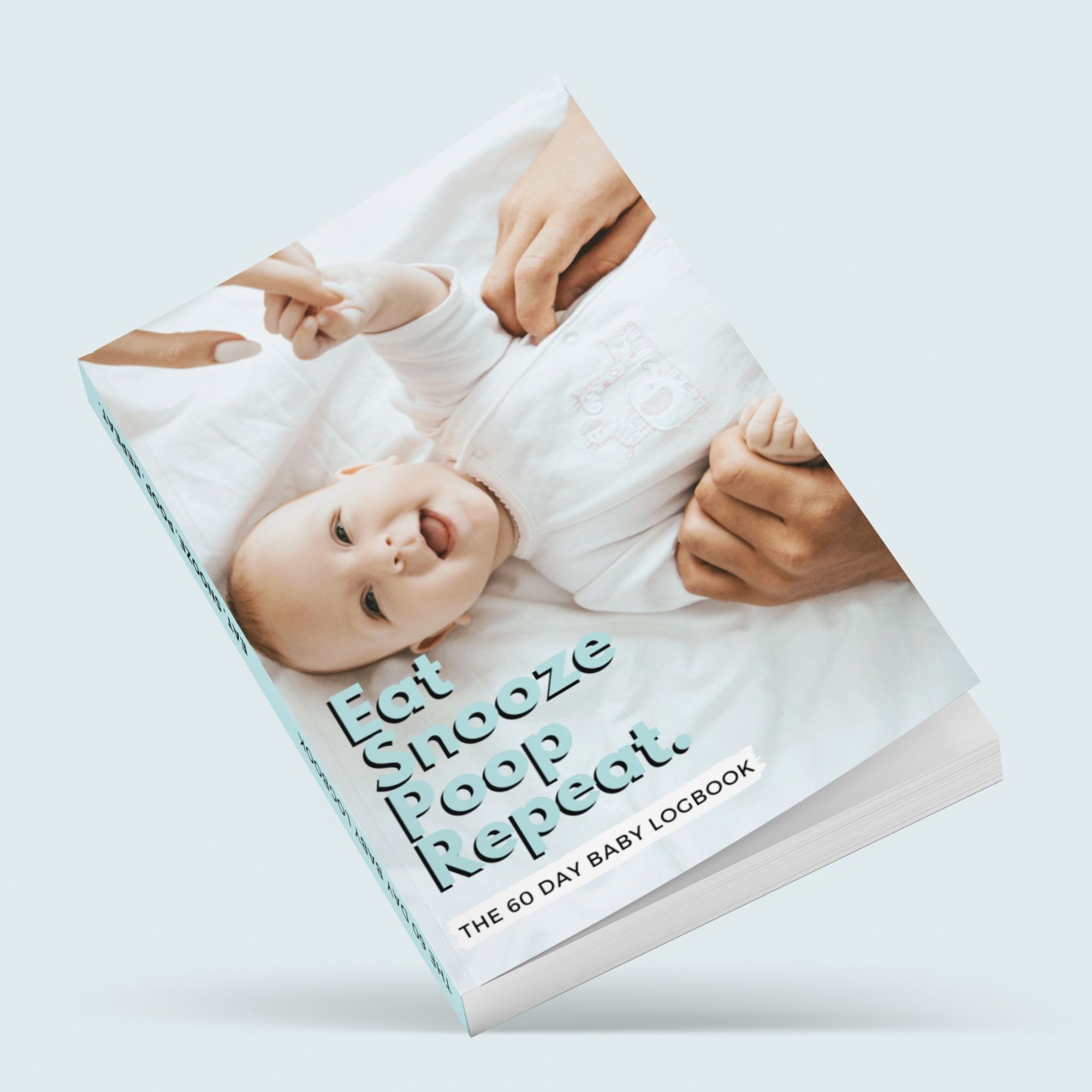 EAT, SNOOZE, POOP, REPEAT - 60 day baby sleep & food tracker, logbook, keepsake and diary